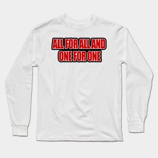 All for All and One for One Long Sleeve T-Shirt